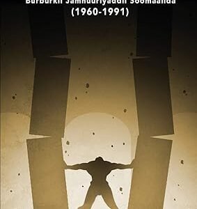 GALALAATI Burburkii Jamhuuriyaddii Soomaalida (1960-1991)